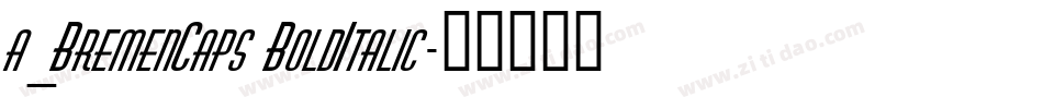 a_BremenCaps BoldItalic字体转换
